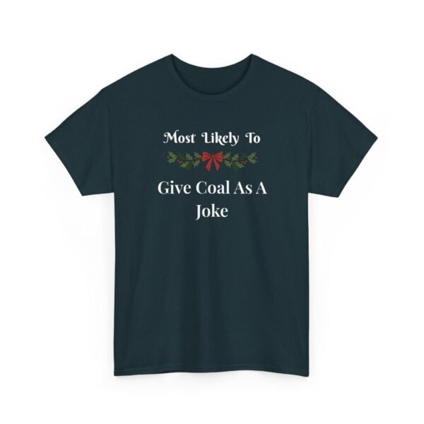 Unisex t-shirt from Twisted Angell with the sarcastic phrase “Most Likely To Give Coal As A Joke” printed on the front.