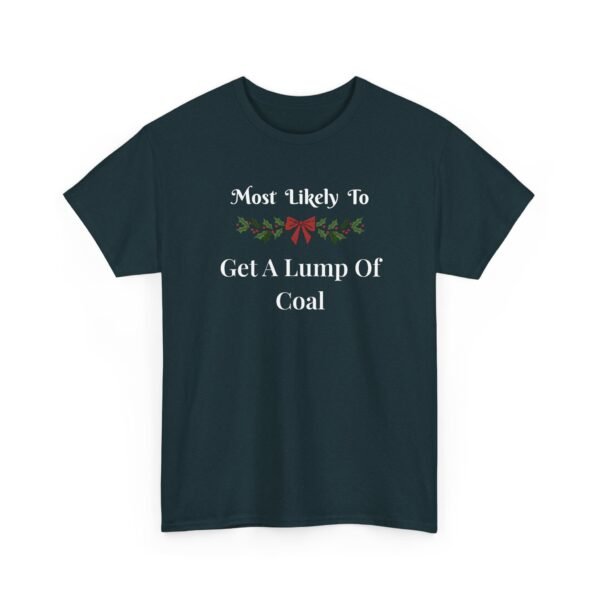 14384812979003242981_2048.jpeg Unisex t-shirt from Twisted Angell with the sarcastic phrase “Most Likely To Get A Lump Of Coal” printed on the front.