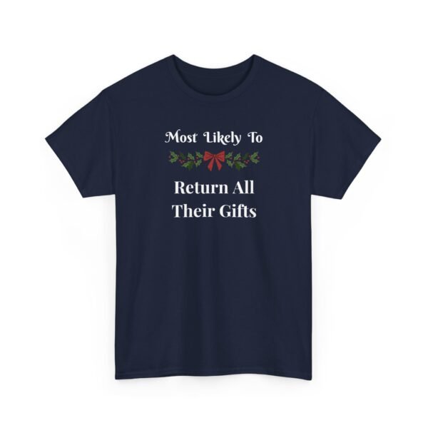 Unisex t-shirt from Twisted Angell with the sarcastic phrase “Most Likely To Return All Their Gifts” printed on the front.