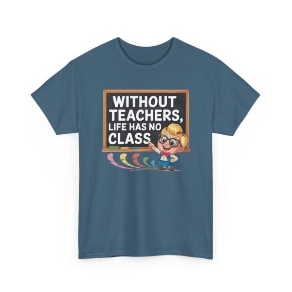 Unisex t-shirt from Twisted Angell with the sarcastic phrase “Without Teachers, Life Has No Class” printed on the front.