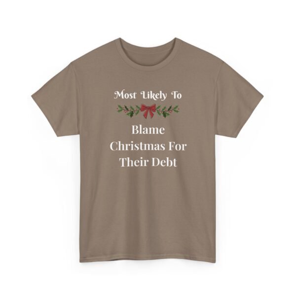 Unisex t-shirt from Twisted Angell with the sarcastic phrase “Most Likely To Blame Christmas For Their Debt” printed on the front.