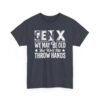 Unisex t-shirt from Twisted Angell with the sarcastic phrase “Gen X - We May Be Old But We’ll Still Throw Hands” printed on the front.