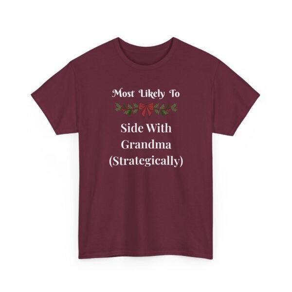 14496800628158889428_2048.jpeg Unisex t-shirt from Twisted Angell with the sarcastic phrase “Most Likely To Side With Grandma (Strategically)” printed on the front.