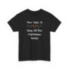 Unisex t-shirt from Twisted Angell with the sarcastic phrase “Most Likely To Sing All The Christmas Songs” printed on the front.