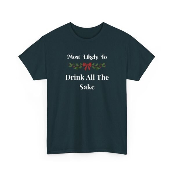 Unisex t-shirt from Twisted Angell with the sarcastic phrase “Most Likely To Drink All The Sake” printed on the front.