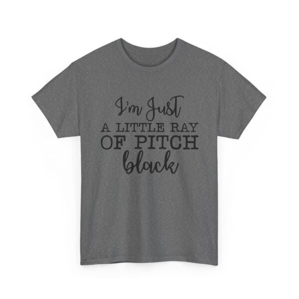 Unisex t-shirt from Twisted Angell with the sarcastic phrase “I'm Just a Little Ray of Pitch Black” printed on the front.