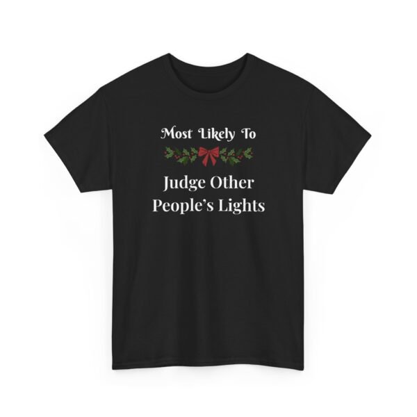 Unisex t-shirt from Twisted Angell with the sarcastic phrase “Most Likely To Judge Other People's Lights” printed on the front.
