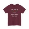 Unisex t-shirt from Twisted Angell with the sarcastic phrase “Most Likely To Forget Whose House They're In” printed on the front.