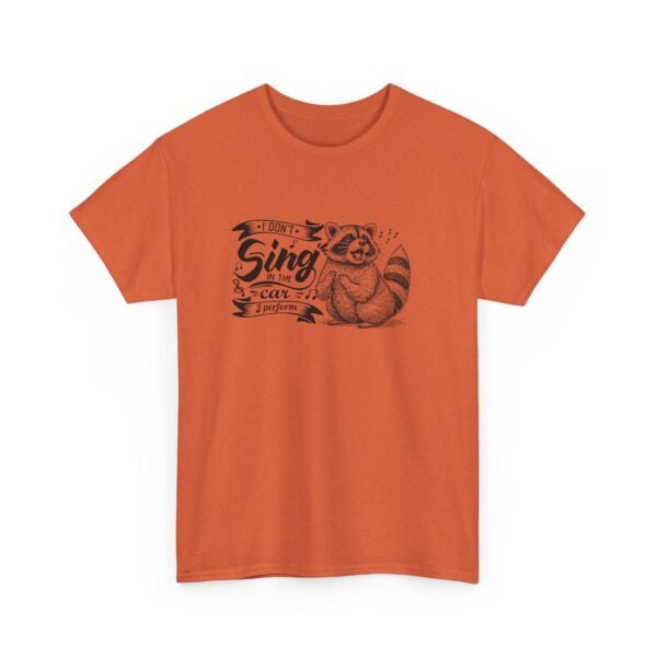 Unisex t-shirt from Twisted Angell with the sarcastic phrase “I Don't Sing In The Car, I Perform - Raccoon” printed on the front.