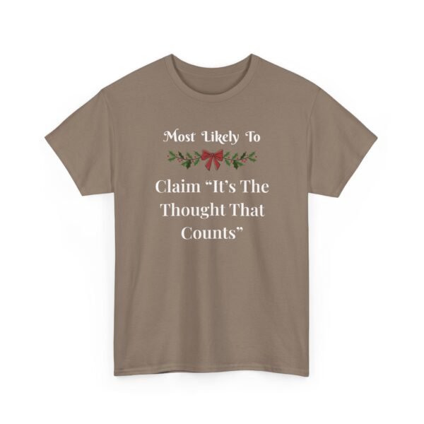 Unisex t-shirt from Twisted Angell with the sarcastic phrase “Most Likely To Claim It's The Thought That Counts” printed on the front.