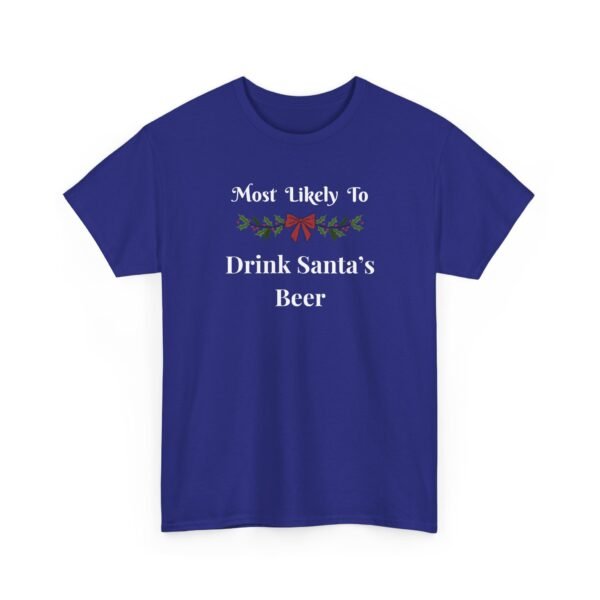 Unisex t-shirt from Twisted Angell with the sarcastic phrase “Most Likely to Drink Santa's Beer” printed on the front.