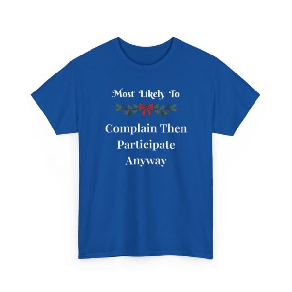 Unisex t-shirt from Twisted Angell with the sarcastic phrase “Most Likely To Complain Then Participate Anyway” printed on the front.