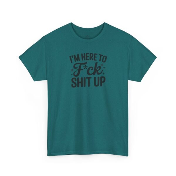 Unisex t-shirt from Twisted Angell with the sarcastic phrase “I'm Here to F*ck Shit Up” printed on the front.