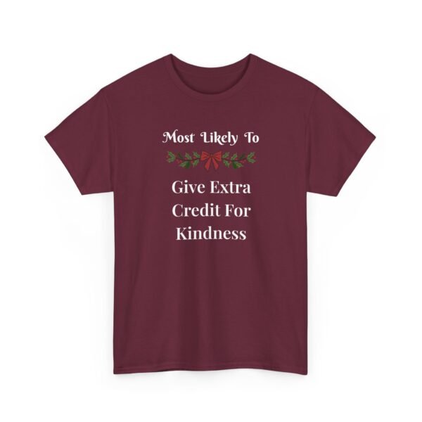 Unisex t-shirt from Twisted Angell with the sarcastic phrase “Most Likely To Give Extra Credit For Kindness” printed on the front.