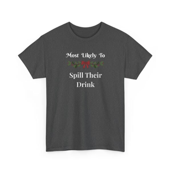 Unisex t-shirt from Twisted Angell with the sarcastic phrase “Most Likely To Spill Their Drink” printed on the front.