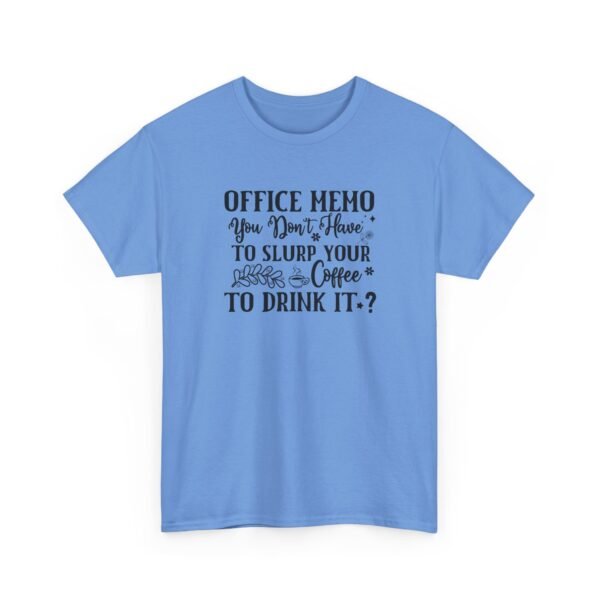 Unisex t-shirt from Twisted Angell with the sarcastic phrase “Office Memo: You Don’t Have to Slurp Your Coffee to Drink It?” printed on the front.