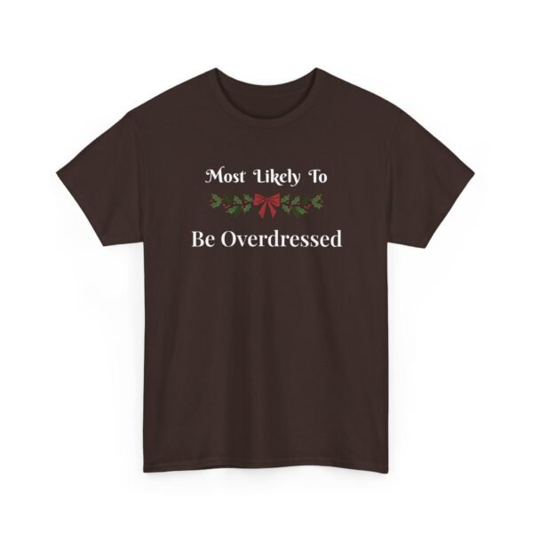 Unisex t-shirt from Twisted Angell with the sarcastic phrase “Most Likely To Be Overdressed” printed on the front.