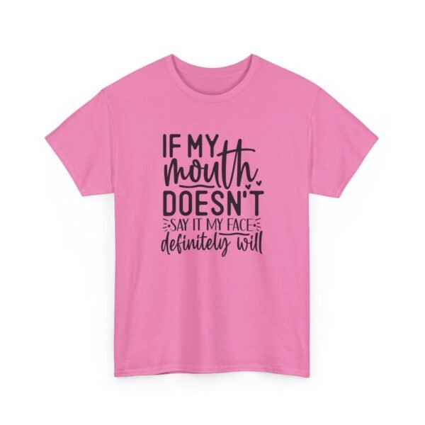 14721037528747778948_2048-1.jpeg Unisex t-shirt from Twisted Angell with the sarcastic phrase “If My Mouth Doesn't Say It, My Face Definitely Will” printed on the front.