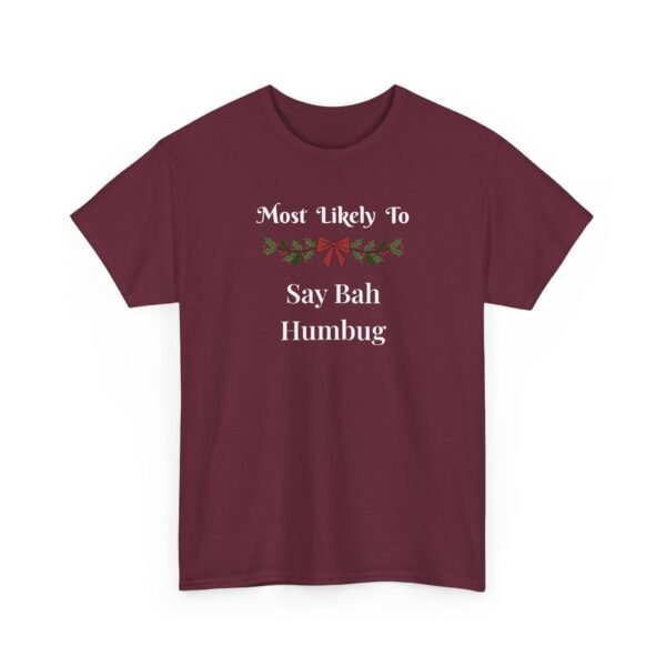 Unisex t-shirt from Twisted Angell with the sarcastic phrase “Most Likely To Say Bah Humbug” printed on the front.