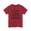 Unisex t-shirt from Twisted Angell with the sarcastic phrase “If You Met My Family You Would Understand” printed on the front.