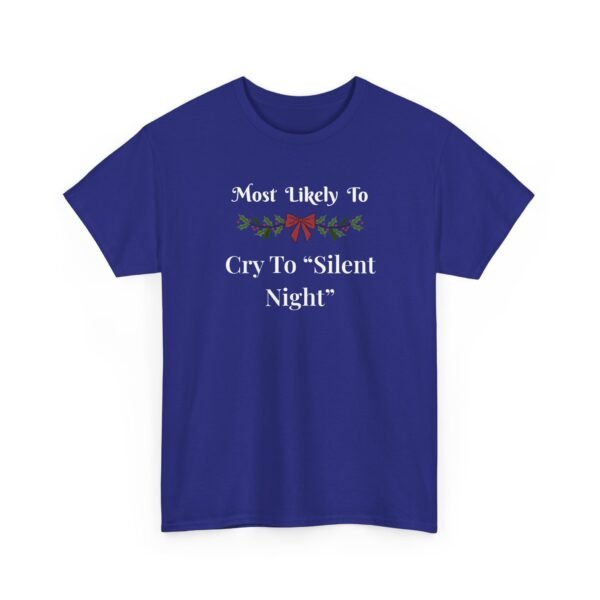Unisex t-shirt from Twisted Angell with the sarcastic phrase “Most Likely To Cry to "Silent Night” printed on the front.