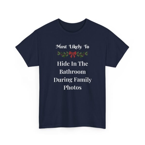 Unisex t-shirt from Twisted Angell with the sarcastic phrase “Most Likely To Hide In The Bathroom During Family Photos” printed on the front.