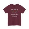 Unisex t-shirt from Twisted Angell with the sarcastic phrase “Most Likely To Lose The Scissors Mid-Wrapping” printed on the front.
