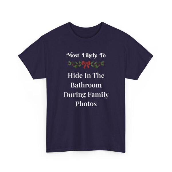 Unisex t-shirt from Twisted Angell with the sarcastic phrase “Most Likely To Hide In The Bathroom During Family Photos” printed on the front.