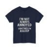 Unisex t-shirt from Twisted Angell with the sarcastic phrase “I'm Not Always Annoyed, Sometimes I'm Asleep” printed on the front.