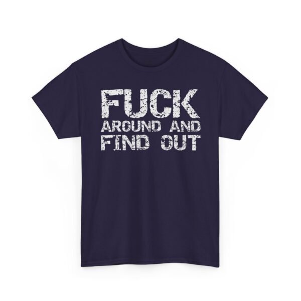 14838749912834483970_2048.jpeg Unisex t-shirt from Twisted Angell with the sarcastic phrase “Fuck Around And Find Out” printed on the front.