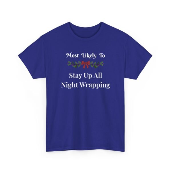 Unisex t-shirt from Twisted Angell with the sarcastic phrase “Most Likely To Stay Up All Night Wrapping” printed on the front.