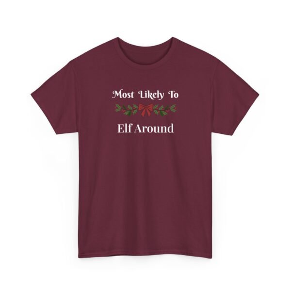 Unisex t-shirt from Twisted Angell with the sarcastic phrase “Most Likely To Elf Around” printed on the front.