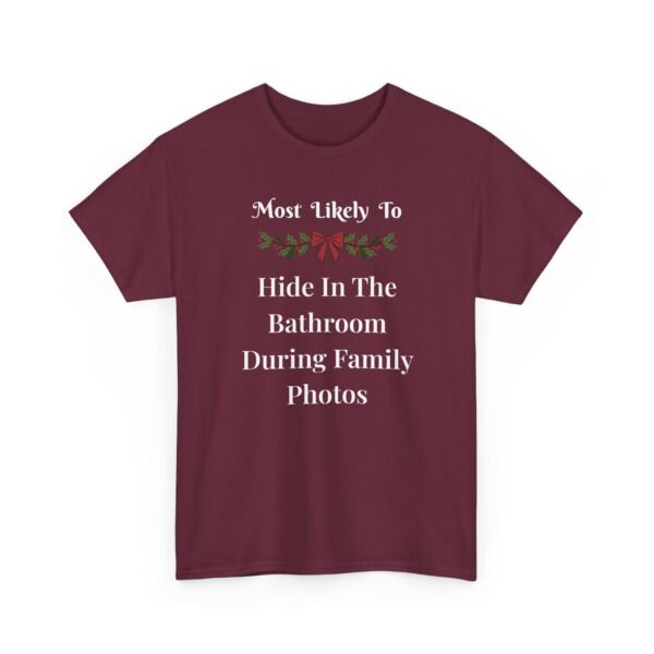 Unisex t-shirt from Twisted Angell with the sarcastic phrase “Most Likely To Hide In The Bathroom During Family Photos” printed on the front.