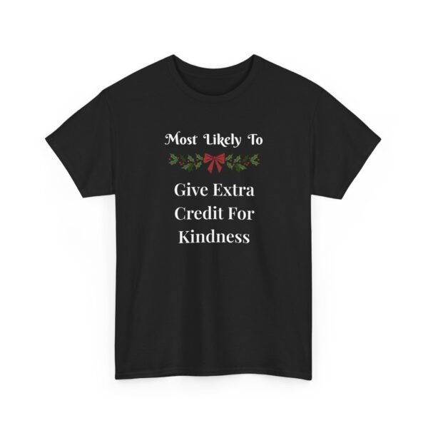 Unisex t-shirt from Twisted Angell with the sarcastic phrase “Most Likely To Give Extra Credit For Kindness” printed on the front.