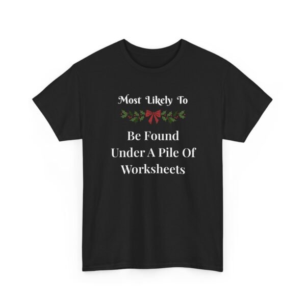 Unisex t-shirt from Twisted Angell with the sarcastic phrase “Most Likely To Be Found Under A Pile of Worksheets” printed on the front.