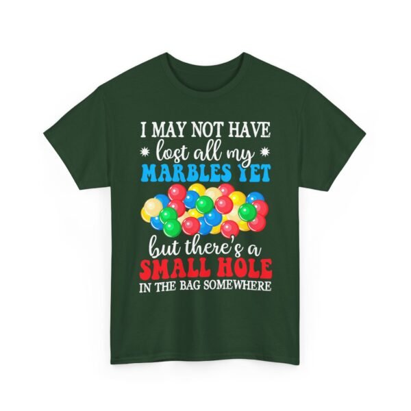 Unisex t-shirt from Twisted Angell with the sarcastic phrase “I May Not Have Lost All My Marbles Yet, But There's A Small Hole In The Bag Somewhere” printed on the front.