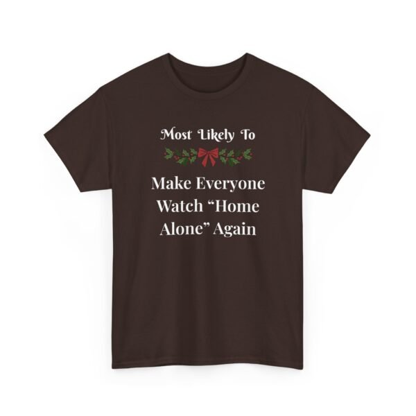 14930744724799836992_2048.jpeg Unisex t-shirt from Twisted Angell with the sarcastic phrase “Most Likely To Make Everyone Watch Home Alone Again” printed on the front.