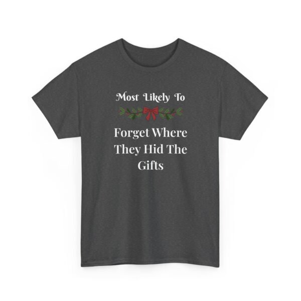 Unisex t-shirt from Twisted Angell with the sarcastic phrase “Most Likely To Forget Where They Hid The Gifts” printed on the front.