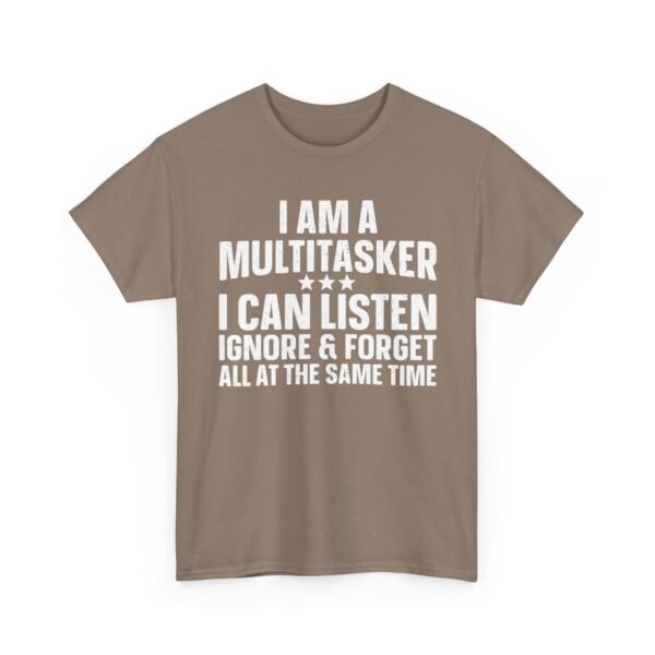 Unisex t-shirt from Twisted Angell with the sarcastic phrase “I Am A Multitasker, I Can Listen, Ignore & Forget All At The Same Time” printed on the front.