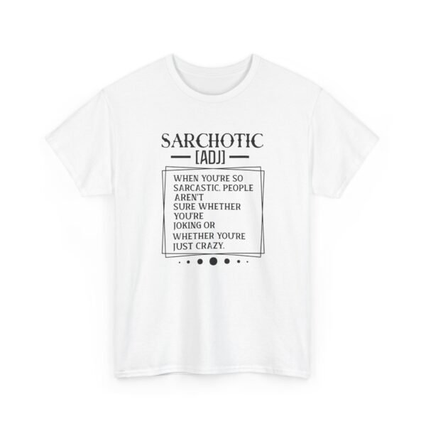 15045511954358190580_2048-1.jpeg Unisex t-shirt from Twisted Angell with the sarcastic phrase “Sarchotic, When You're So Sarcastic People Aren't Sure Whether You're Joking Or Whether You're Just Crazy” printed on the front.