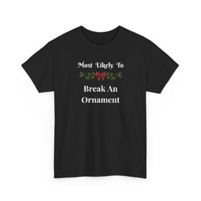 1505030717260943826_2048-1.jpeg Unisex t-shirt from Twisted Angell with the sarcastic phrase “Most Likely To Break An Ornament” printed on the front.