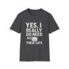Unisex t-shirt from Twisted Angell with the sarcastic phrase “Yes, I Really Do Need All These Cats” printed on the front.