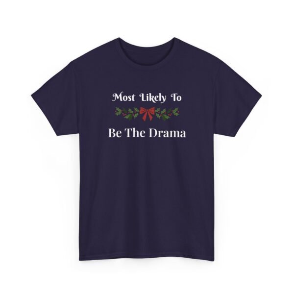 1506125756514891740_2048.jpeg Unisex t-shirt from Twisted Angell with the sarcastic phrase “Most Likely To Be The Drama” printed on the front.