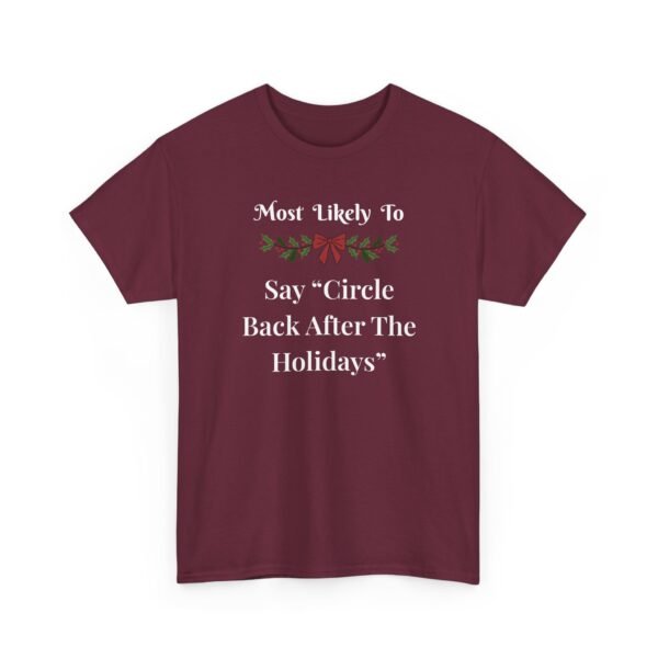 Unisex t-shirt from Twisted Angell with the sarcastic phrase “Most Likely To Say 'Circle Back After The Holidays” printed on the front.