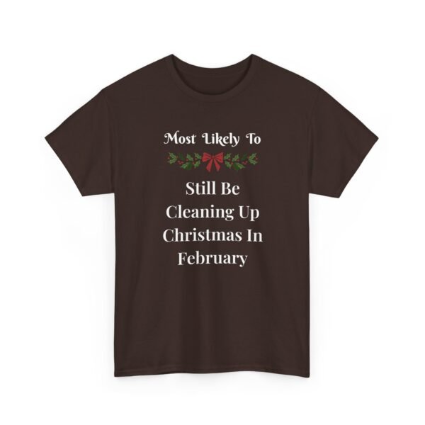 Unisex t-shirt from Twisted Angell with the sarcastic phrase “Most Likely To Still Be Cleaning Up Christmas In February” printed on the front.