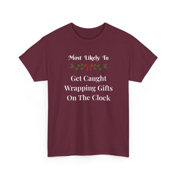 Unisex t-shirt from Twisted Angell with the sarcastic phrase “Most Likely To Get Caught Wrapping Gifts On The Clock” printed on the front.