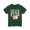 Unisex t-shirt from Twisted Angell with the sarcastic phrase “Everything I Say Will Be On The Exam” printed on the front.