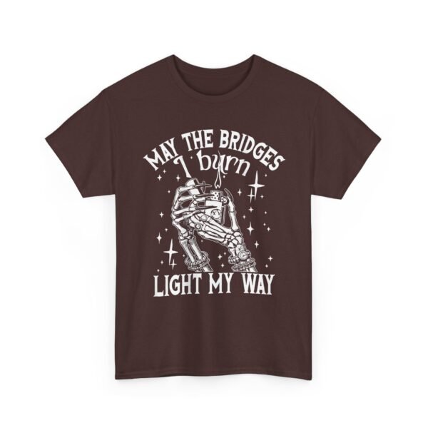 Unisex t-shirt from Twisted Angell with the sarcastic phrase “May The Bridges I Burn Light My Way” printed on the front.