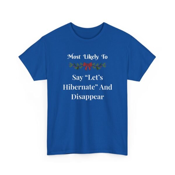 Unisex t-shirt from Twisted Angell with the sarcastic phrase “Most Likely To Say Let's Hibernate And Disappear” printed on the front.