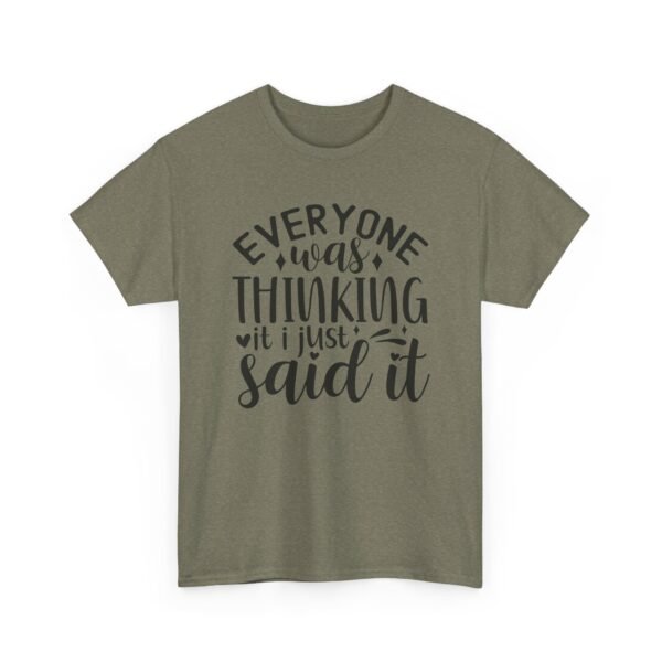 Unisex t-shirt from Twisted Angell with the sarcastic phrase “Everyone Was Thinking It, I Just Said It” printed on the front.